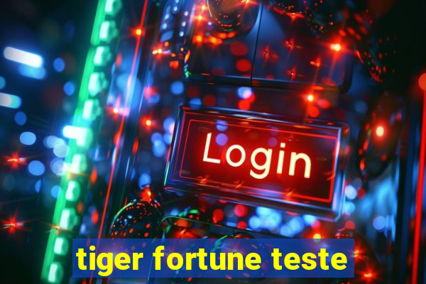 tiger fortune teste